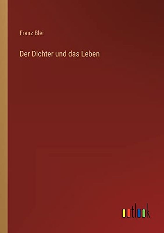 Der Dichter und das Leben