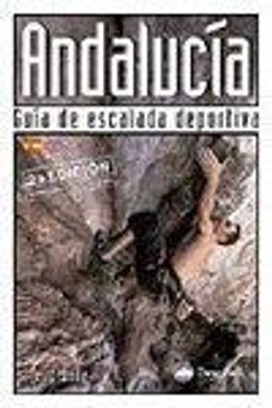 Andalucía : guía de escalada deportiva