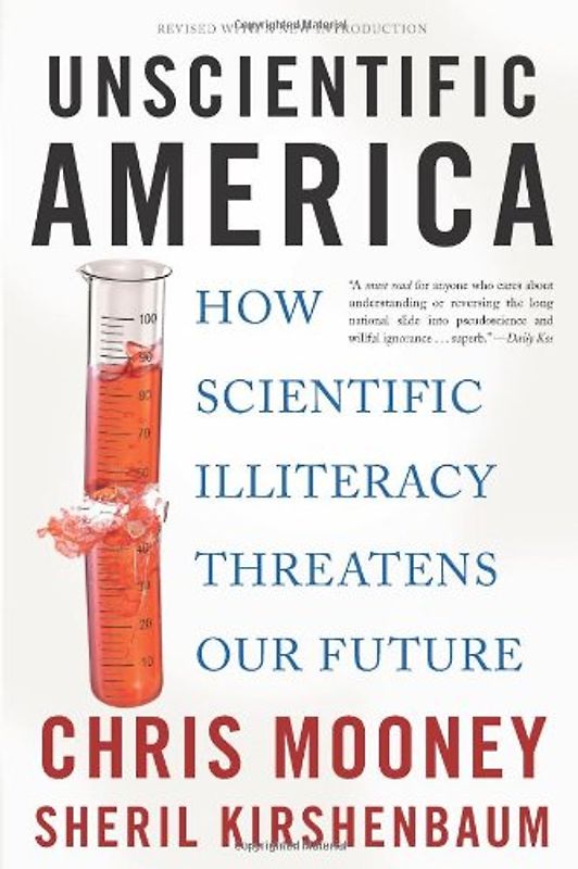 Unscientific America: How Scientific Illiteracy Threatens Our Future