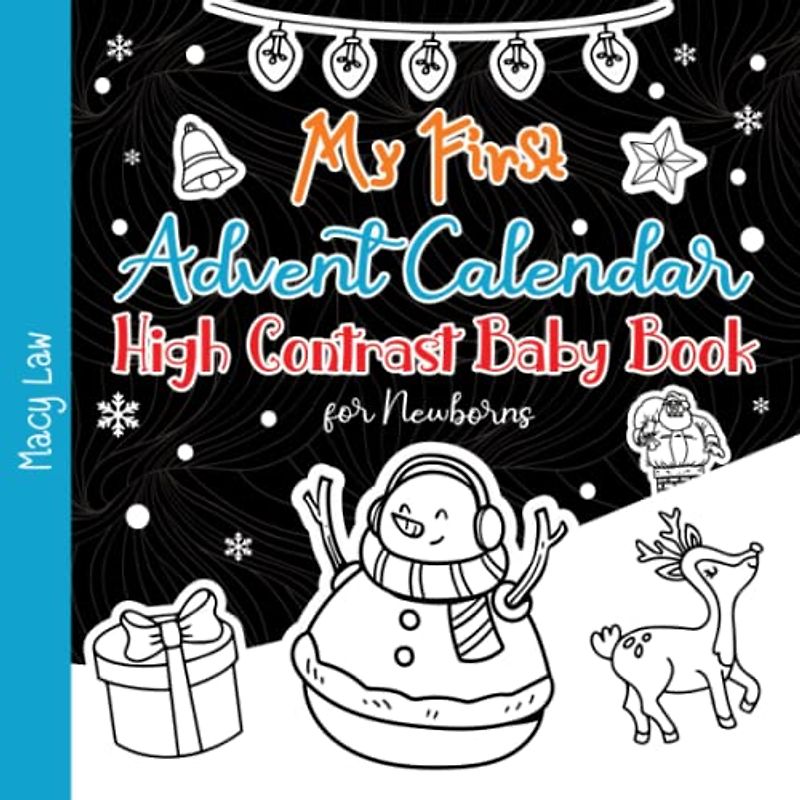 My First Advent Calendar - High Contrast Baby Book for Newborns: 0-12 Months - Countdown to Christmas with Black & White Book for Babies - 25 Festive Pictures for Infants - Gift Idea for Kids