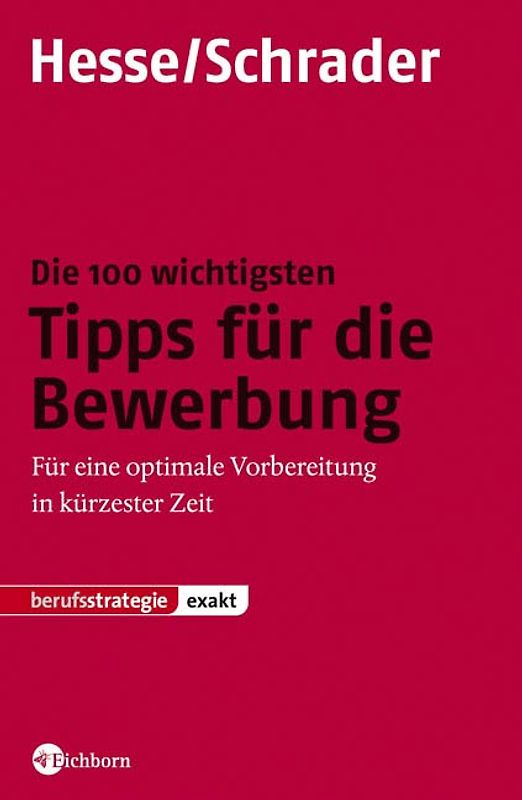 Die 100 wichtigsten Tipps für die Bewerbung