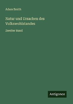 Natur und Ursachen des Volkswohlstandes