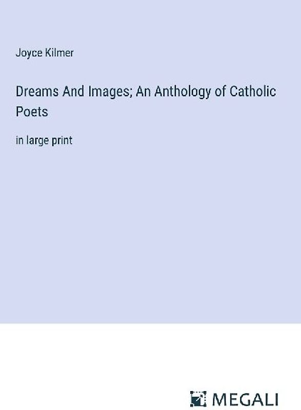Dreams And Images; An Anthology of Catholic Poets