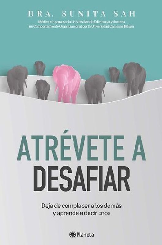 Atrévete a Desafiar: Deja de Complacer a Los Demás Y Aprende a Decir No / Defy