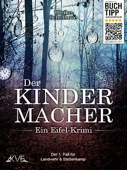 Der Kindermacher - Ein Eifel-Krimi Autorin: Ulrike Schelhove