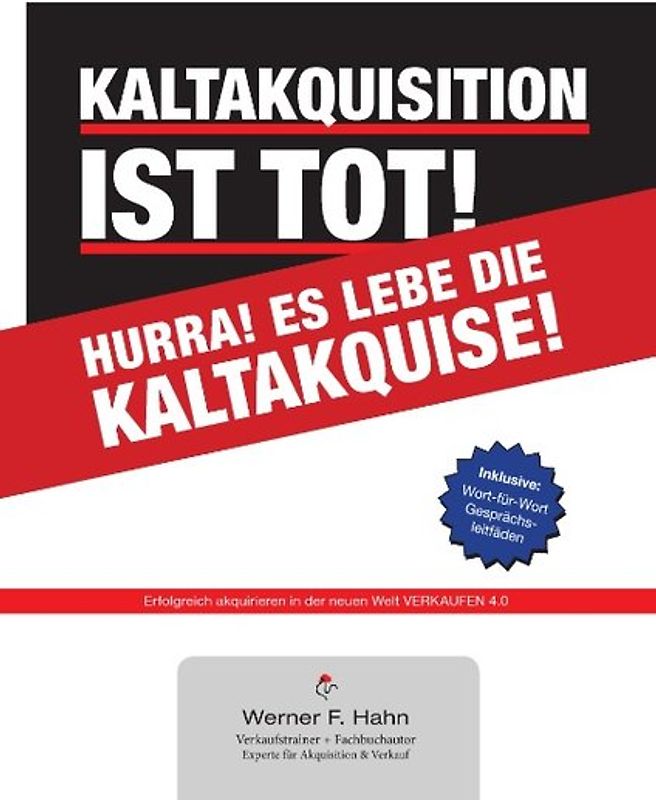 Kaltakquisition ist tot! Hurra! Es lebe die Kaltakquise!