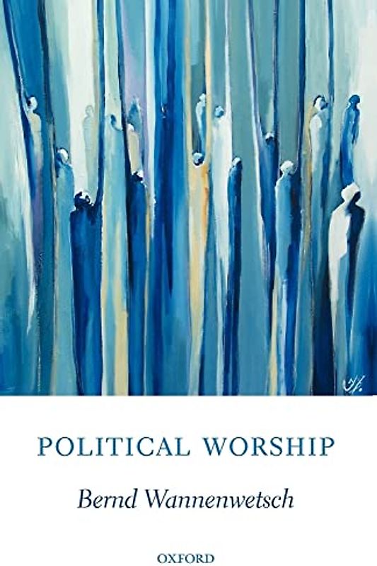Political Worship (Oxford Studies in Theological Ethics)