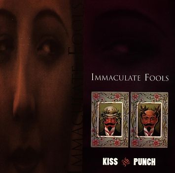Immaculate Fools - Kiss and Punch