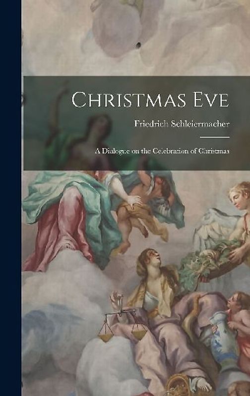 Christmas Eve: A Dialogue on the Celebration of Christmas