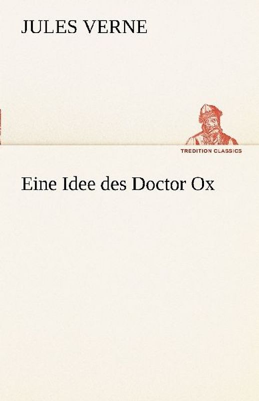 Eine Idee des Doctor Ox
