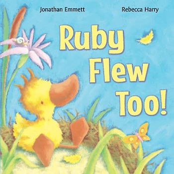 Ruby Flew Too!: (Ruby in Her Own Time) (Ruby the Duckling)