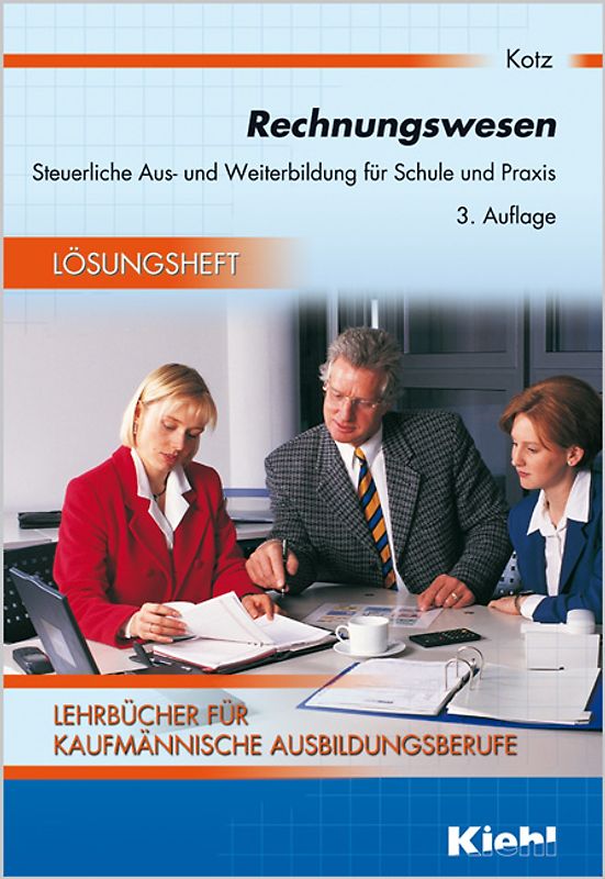 Rechnungswesen. Steuerliche Aus- und Weiterbildung für Schule und Praxis / Rechnungswesen - Lösungsheft. Steuerliche Aus- und Weiterbildung für Schule und Praxis