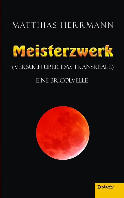 Meisterzwerk (Versuch über das Transreale)