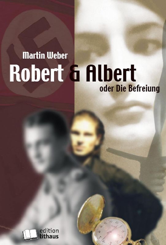Robert & Albert oder Die Befreiung