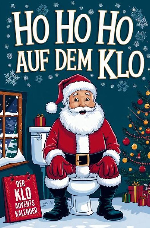 Ho Ho Ho auf dem Klo - Der Klo Adventskalender