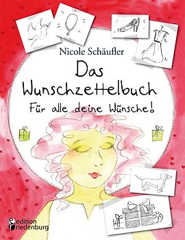 Das Wunschzettelbuch - Für alle deine Wünsche!