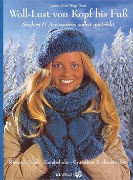 Woll-Lust von Kopf bis Fuss. Socken & Accessoires selbst gestrickt