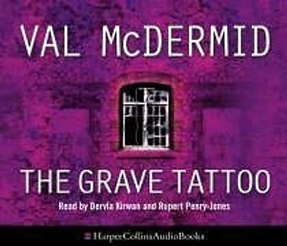 The Grave Tattoo. 5 CDs - Val McDermid