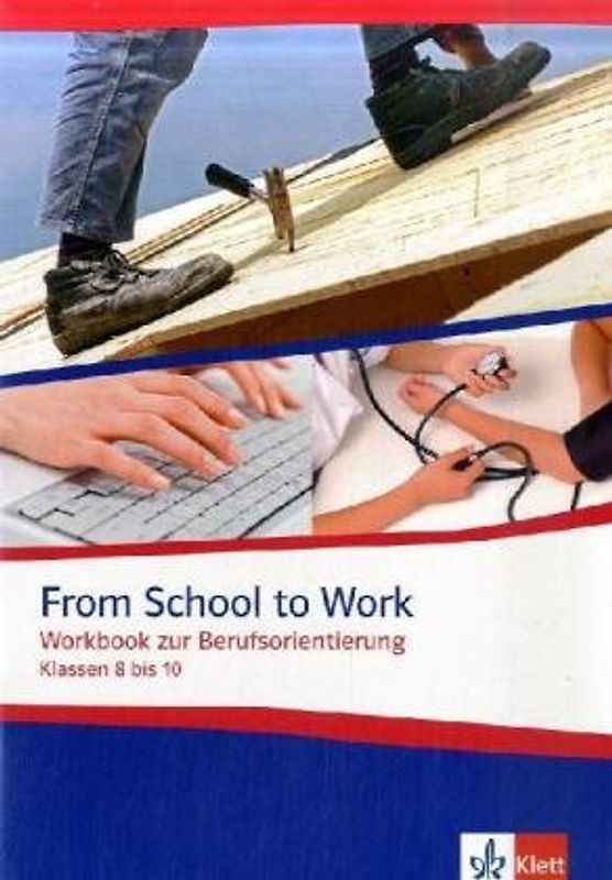 From School to Work. Workbook zur Berufsorientierung. Klasse 8-10