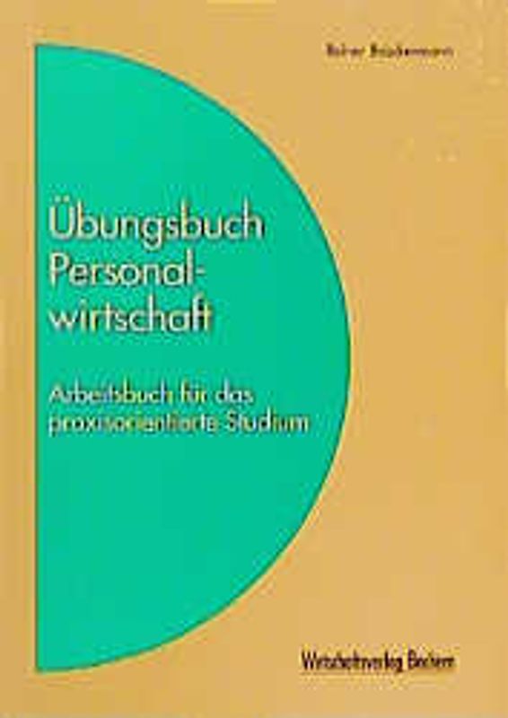 Übungsbuch Personalwirtschaft. Arbeitsbuch für das praxisorientierte Studium