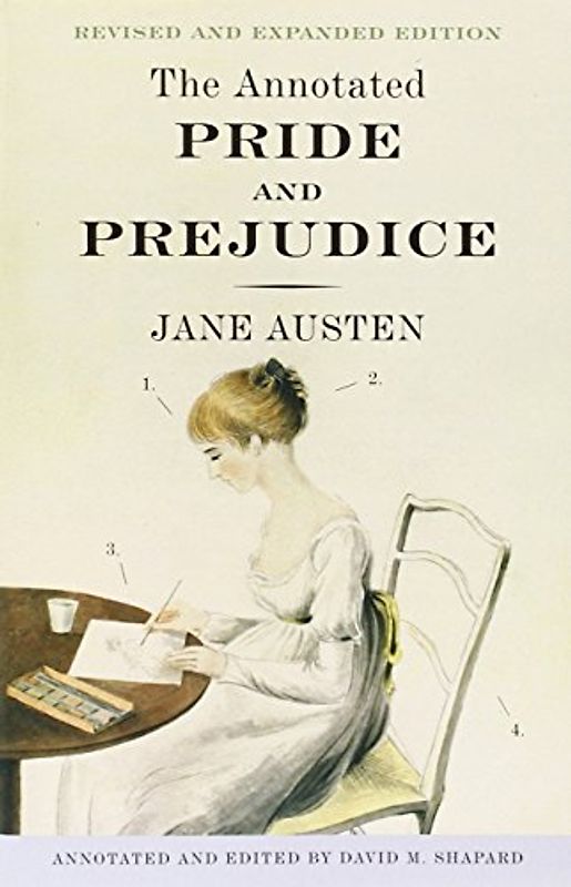 The Annotated Pride and Prejudice: A Revised and Expanded Edition - Austen, Jane
