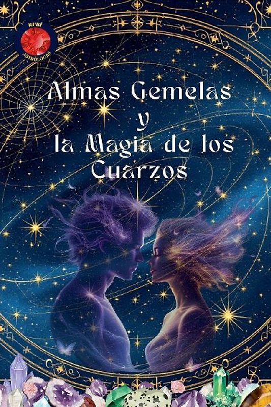 Almas Gemelas  y  la Magia de los Cuarzos