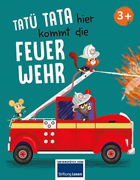 Tatü tata hier kommt die Feuerwehr