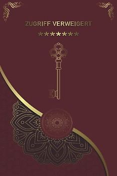 Passwort Buch Mit Register: ZUGRIFF VERWEIGERT !! Organizer und Manager deiner Passwörter mit ABC Register in 110 Seiten