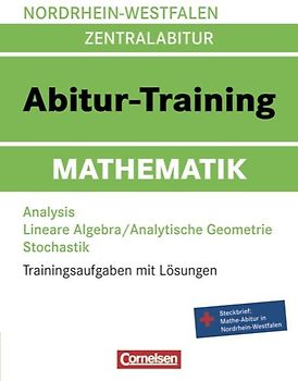 Abitur-Training Mathematik - Nordrhein-Westfalen / Arbeitsbuch mit Trainingsaufgaben und Lösungen
