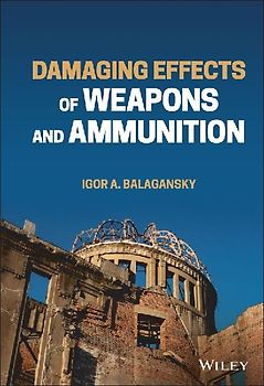 Damaging Effects of Weapons and Ammunition