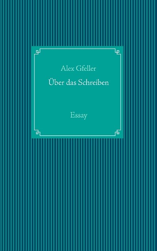 Über das Schreiben. Essay