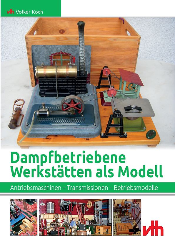 Dampfbetriebene Werkstätten als Modell
