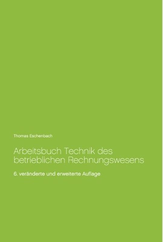 Arbeitsbuch Technik des betrieblichen Rechnungswesens