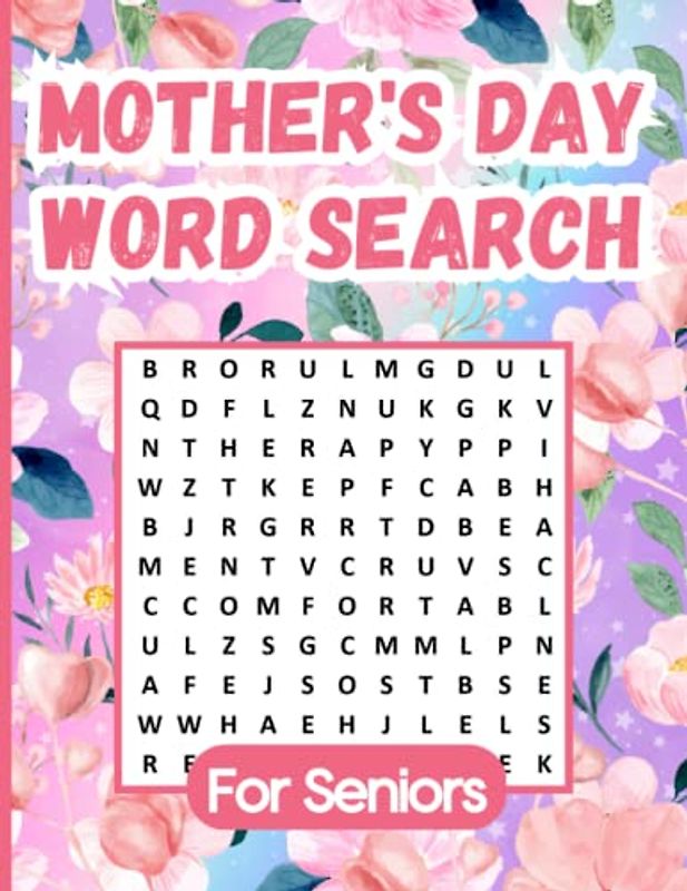 Mother's Day Word Search for Seniors: A Fun, Relaxing, and Challenging Puzzles. An Entertaining Puzzle Book to Celebrate Mothers for Adults and Seniors. Celebrating Women's Birthdays of All Ages.