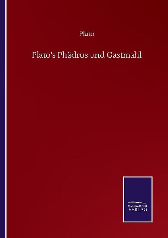 Plato's Phädrus und Gastmahl