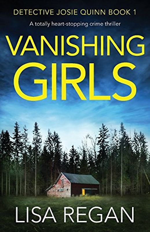Vanishing Girls: A totally heart-stopping crime thriller (Detective Josie Quinn, Band 1)