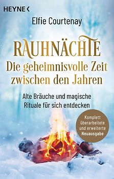 Rauhnächte: Die geheimnisvolle Zeit zwischen den Jahren (erweiterte Neuausgabe)