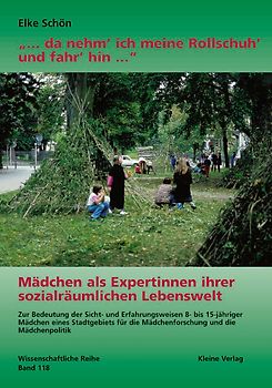 "... da nehm' ich meine Rollschuh' und fahr' hin..." Mädchen als Expertinnen ihrer sozialräumlichen Lebenswelt
