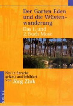 Der Garten Eden und die Wüstenwanderung