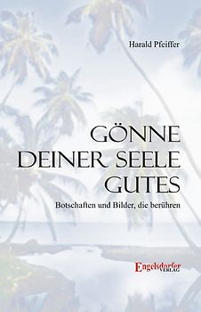Gönne deiner Seele Gutes