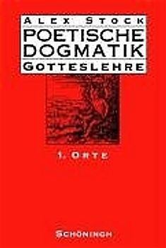 Poetische Dogmatik: Gotteslehre