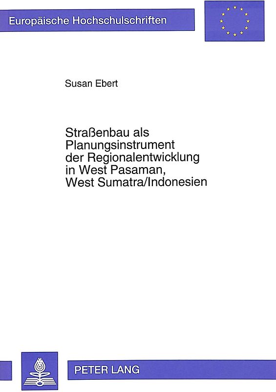 Straßenbau als Planungsinstrument der Regionalentwicklung in West Pasaman, West Sumatra/Indonesien
