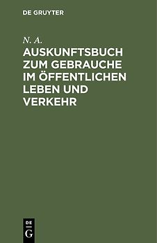 Auskunftsbuch zum Gebrauche im öffentlichen Leben und Verkehr