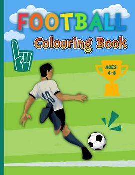 Football Colouring Book for Kids ages 4-8: Activity Book | Boys, Girls | XXL Format | A4 | 100 pages