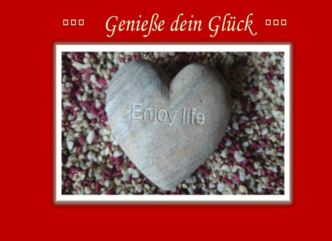 Genieße dein Glück