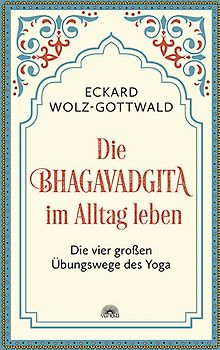 Die Bhagavadgita im Alltag leben