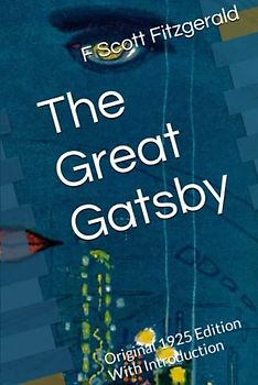 The Great Gatsby: Original 1925 Edition With Introduction