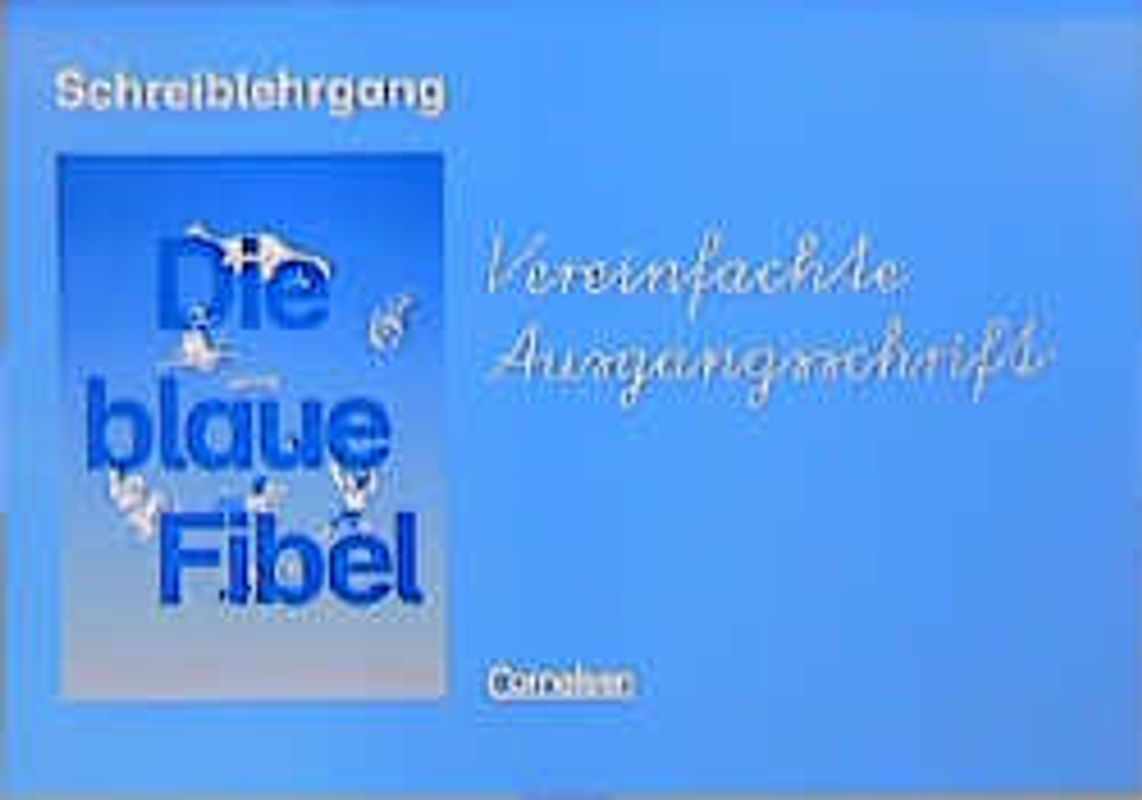 Die blaue Fibel / Schreiblehrgang in Vereinfachter Ausgangsschrift