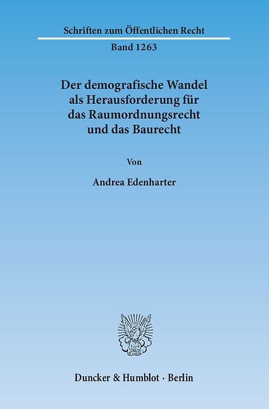 Der demografische Wandel als Herausforderung für das Raumordnungsrecht und das Baurecht.