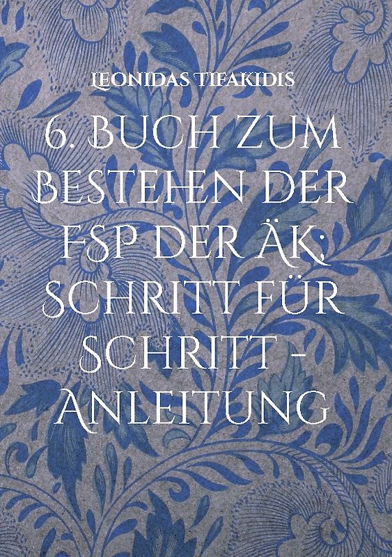 6. Buch zum Bestehen der FSP der ÄK; Schritt für Schritt -Anleitung